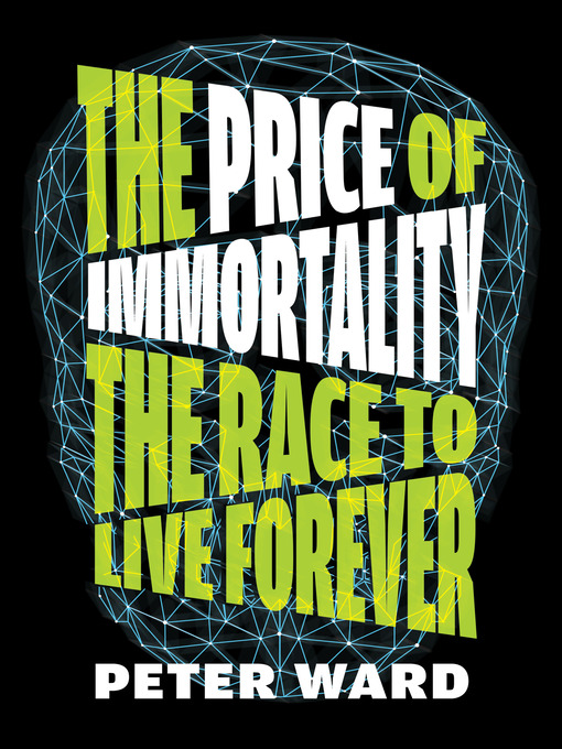 Title details for The Price of Immortality by Peter Ward - Available